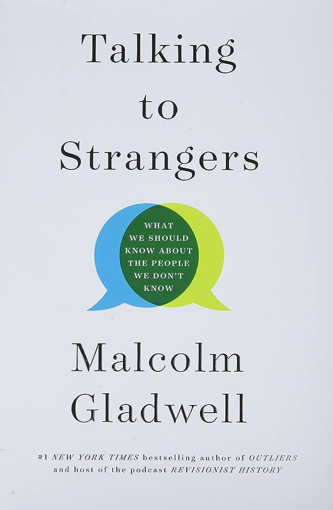 Talking to Strangers by Malcolm Gladwell